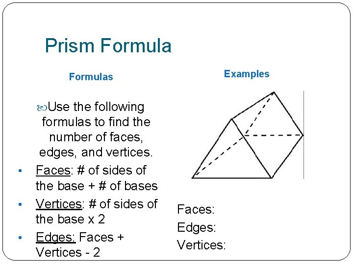 Prism Formulas Examples Use the following • • • formulas to find the number