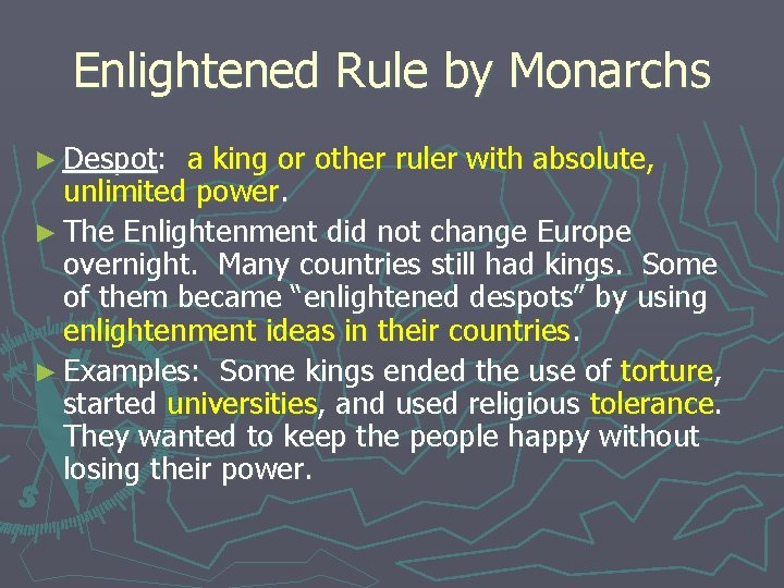 Enlightened Rule by Monarchs ► Despot: a king or other ruler with absolute, unlimited