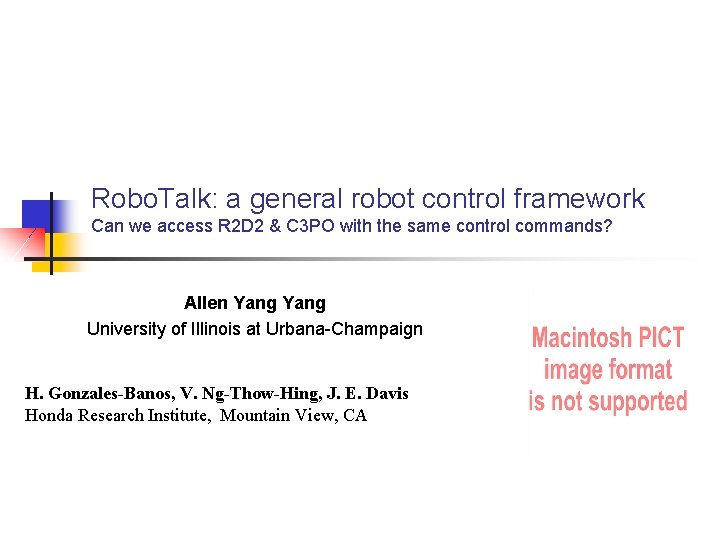 Robo. Talk: a general robot control framework Can we access R 2 D 2