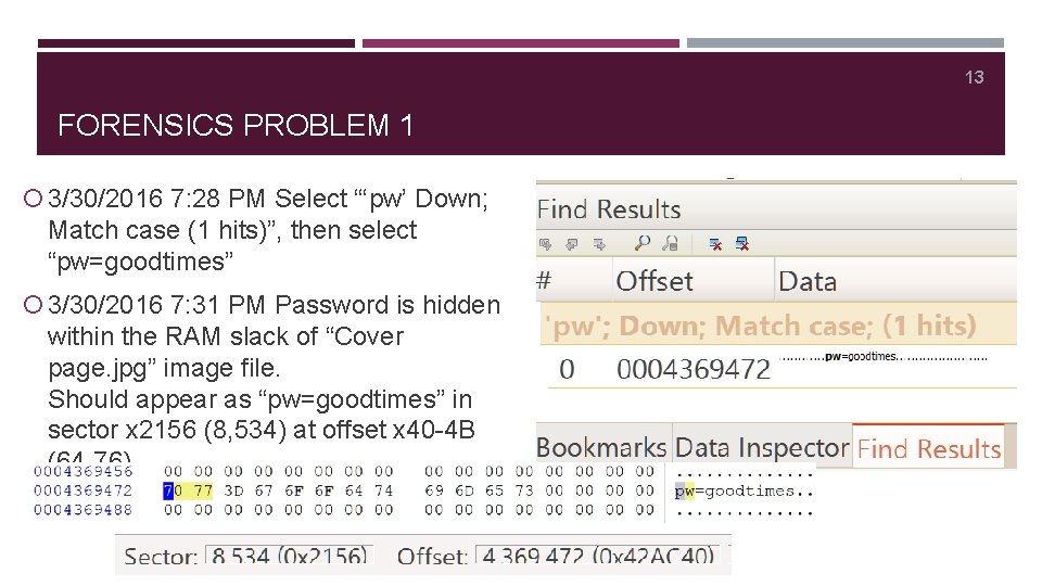 13 FORENSICS PROBLEM 1 3/30/2016 7: 28 PM Select “‘pw’ Down; Match case (1
