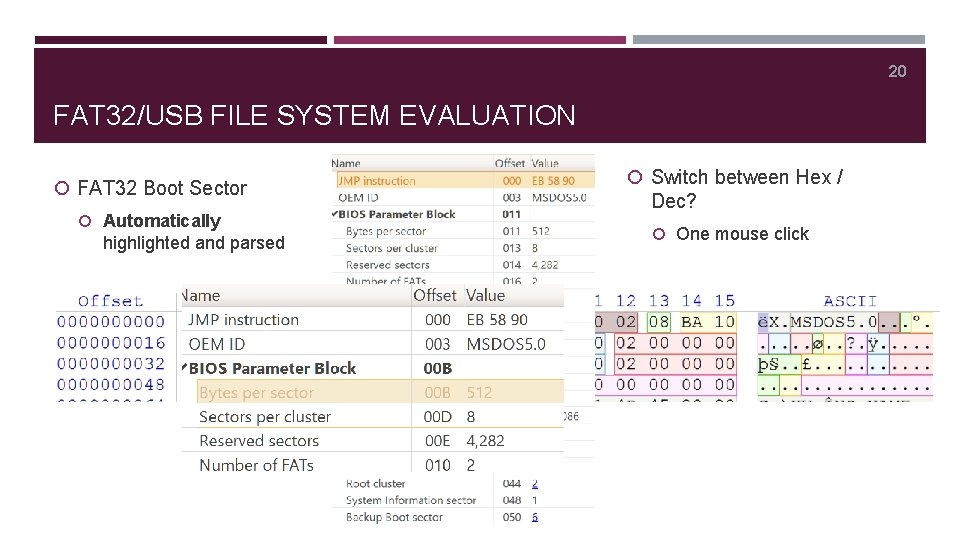 20 FAT 32/USB FILE SYSTEM EVALUATION FAT 32 Boot Sector Automatically highlighted and parsed