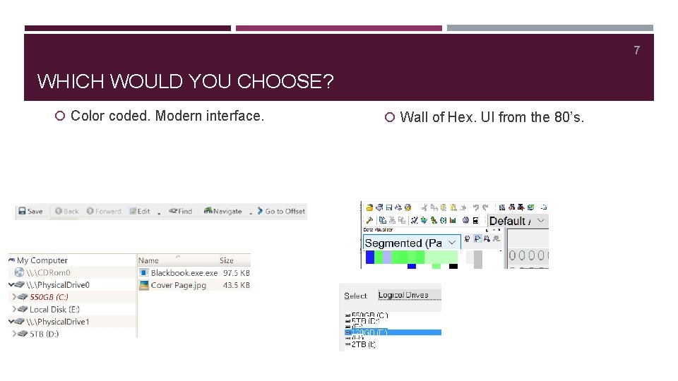 7 WHICH WOULD YOU CHOOSE? Color coded. Modern interface. Wall of Hex. UI from