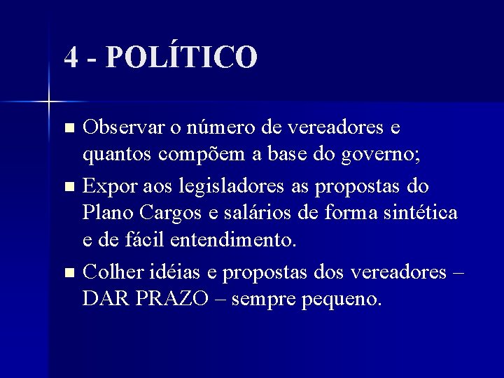 4 - POLÍTICO Observar o número de vereadores e quantos compõem a base do