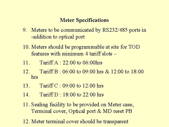 Meter Specifications 9. Meters to be communicated by RS 232/485 ports in -addition to