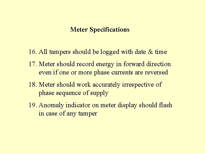 Meter Specifications 16. All tampers should be logged with date & time 17. Meter