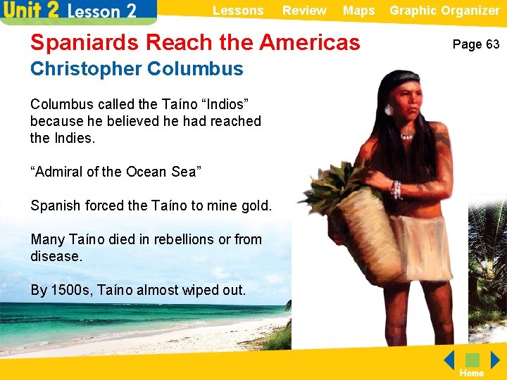 Lessons Review Maps Graphic Organizer Spaniards Reach the Americas Christopher Columbus called the Taíno