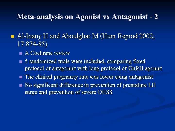 Meta-analysis on Agonist vs Antagonist - 2 n Al-Inany H and Aboulghar M (Hum