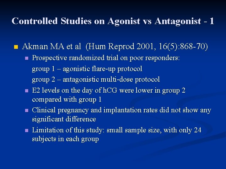 Controlled Studies on Agonist vs Antagonist - 1 n Akman MA et al (Hum