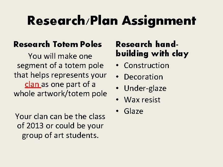 Research/Plan Assignment Research Totem Poles You will make one segment of a totem pole