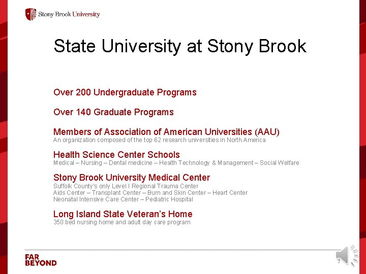 State University at Stony Brook Over 200 Undergraduate Programs Over 140 Graduate Programs Members