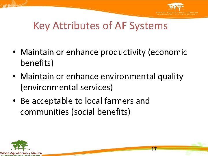 Key Attributes of AF Systems • Maintain or enhance productivity (economic benefits) • Maintain