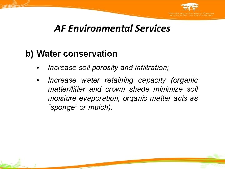 AF Environmental Services b) Water conservation • Increase soil porosity and infiltration; • Increase