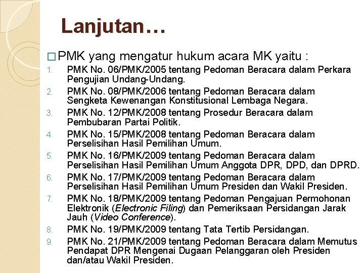 Lanjutan… � PMK 1. 2. 3. 4. 5. 6. 7. 8. 9. yang mengatur