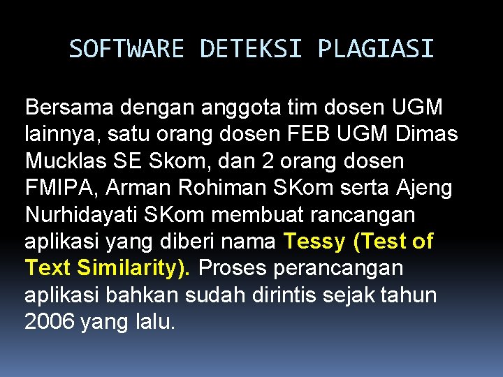 SOFTWARE DETEKSI PLAGIASI Bersama dengan anggota tim dosen UGM lainnya, satu orang dosen FEB