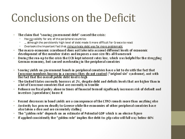 Conclusions on the Deficit • The claim that “soaring government debt” caused the crisis: