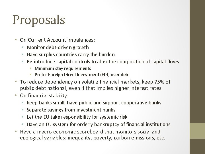 Proposals • On Current Account Imbalances: • Monitor debt-driven growth • Have surplus countries