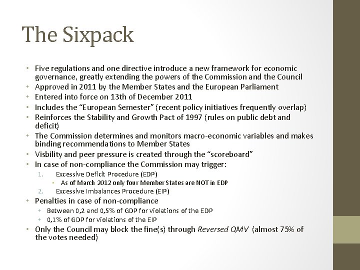 The Sixpack • Five regulations and one directive introduce a new framework for economic
