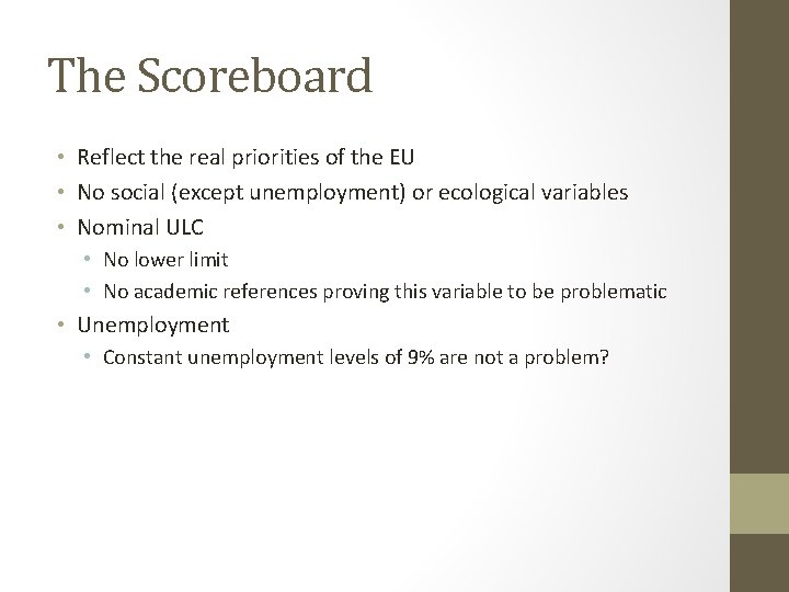 The Scoreboard • Reflect the real priorities of the EU • No social (except