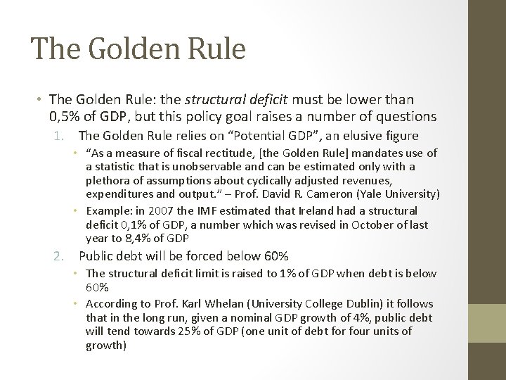 The Golden Rule • The Golden Rule: the structural deficit must be lower than
