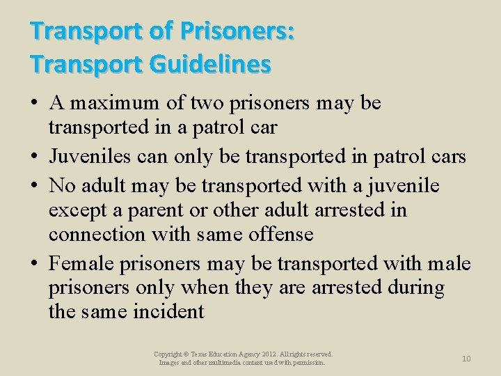 Transport of Prisoners: Transport Guidelines • A maximum of two prisoners may be transported Transport of Prisoners: Transport Guidelines • A maximum of two prisoners may be transported