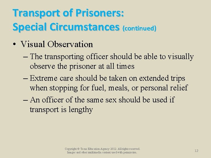 Transport of Prisoners: Special Circumstances (continued) • Visual Observation – The transporting officer should Transport of Prisoners: Special Circumstances (continued) • Visual Observation – The transporting officer should