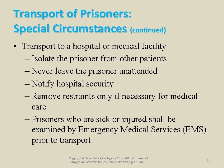 Transport of Prisoners: Special Circumstances (continued) • Transport to a hospital or medical facility Transport of Prisoners: Special Circumstances (continued) • Transport to a hospital or medical facility