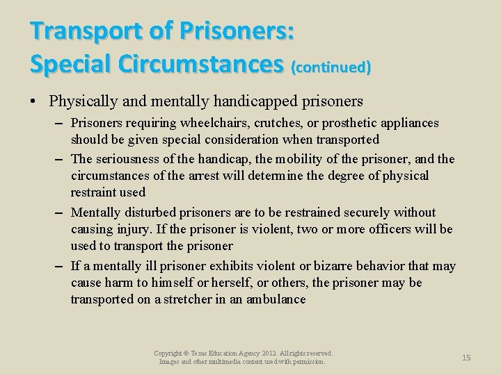 Transport of Prisoners: Special Circumstances (continued) • Physically and mentally handicapped prisoners – Prisoners Transport of Prisoners: Special Circumstances (continued) • Physically and mentally handicapped prisoners – Prisoners