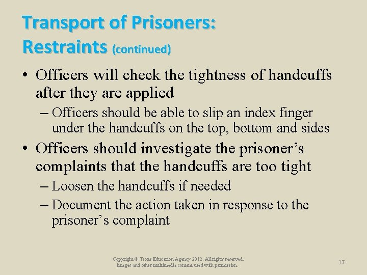 Transport of Prisoners: Restraints (continued) • Officers will check the tightness of handcuffs after Transport of Prisoners: Restraints (continued) • Officers will check the tightness of handcuffs after