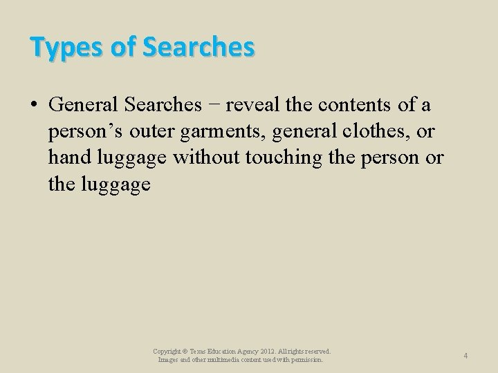 Types of Searches • General Searches − reveal the contents of a person’s outer Types of Searches • General Searches − reveal the contents of a person’s outer