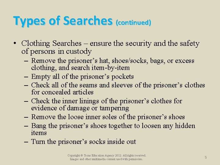 Types of Searches (continued) • Clothing Searches – ensure the security and the safety Types of Searches (continued) • Clothing Searches – ensure the security and the safety