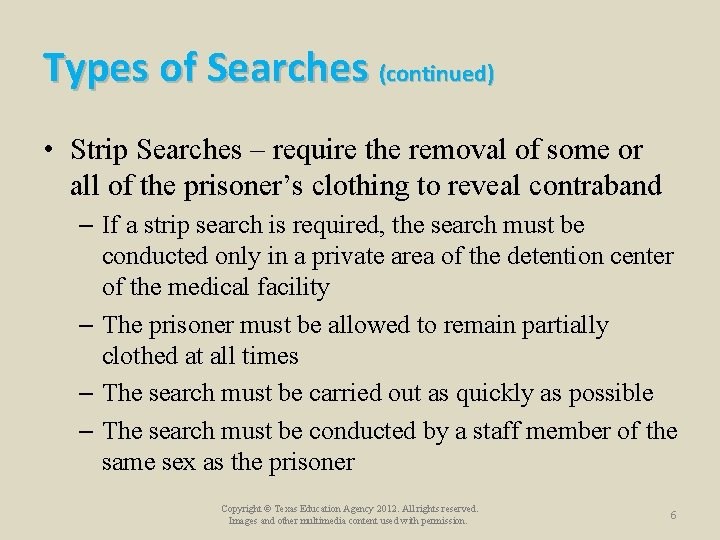 Types of Searches (continued) • Strip Searches – require the removal of some or Types of Searches (continued) • Strip Searches – require the removal of some or