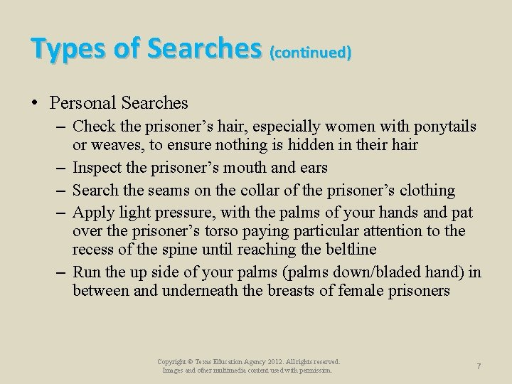Types of Searches (continued) • Personal Searches – Check the prisoner’s hair, especially women Types of Searches (continued) • Personal Searches – Check the prisoner’s hair, especially women