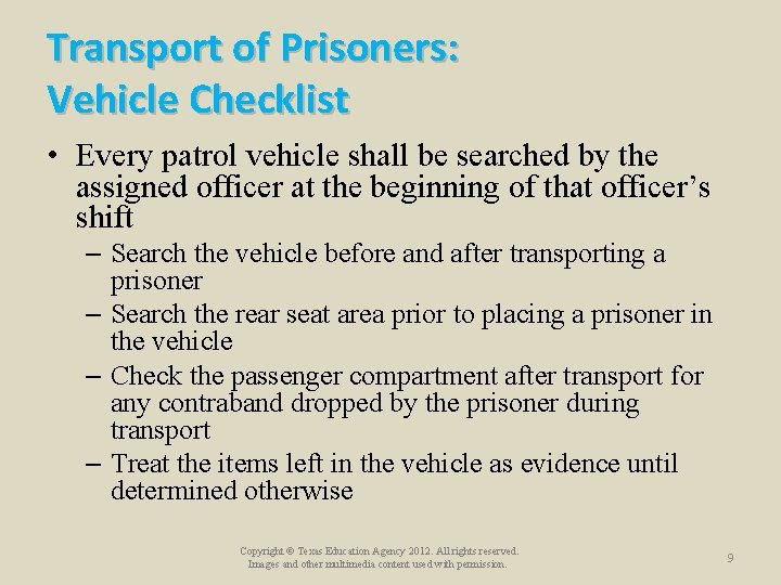 Transport of Prisoners: Vehicle Checklist • Every patrol vehicle shall be searched by the Transport of Prisoners: Vehicle Checklist • Every patrol vehicle shall be searched by the