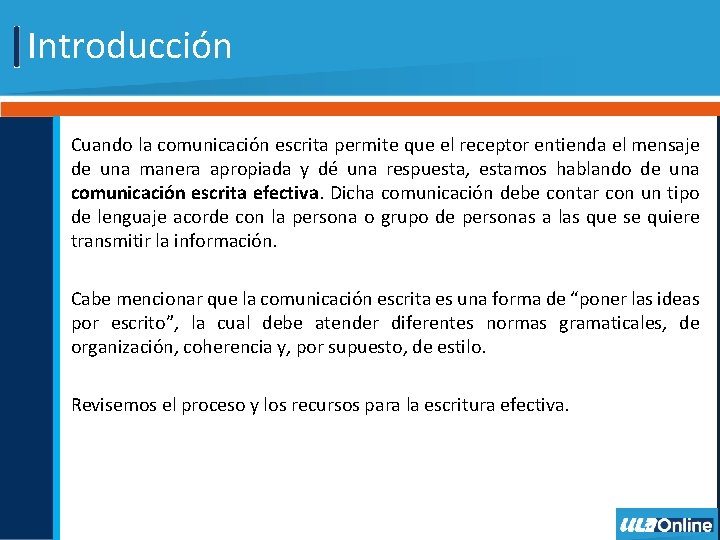 Introducción Cuando la comunicación escrita permite que el receptor entienda el mensaje de una