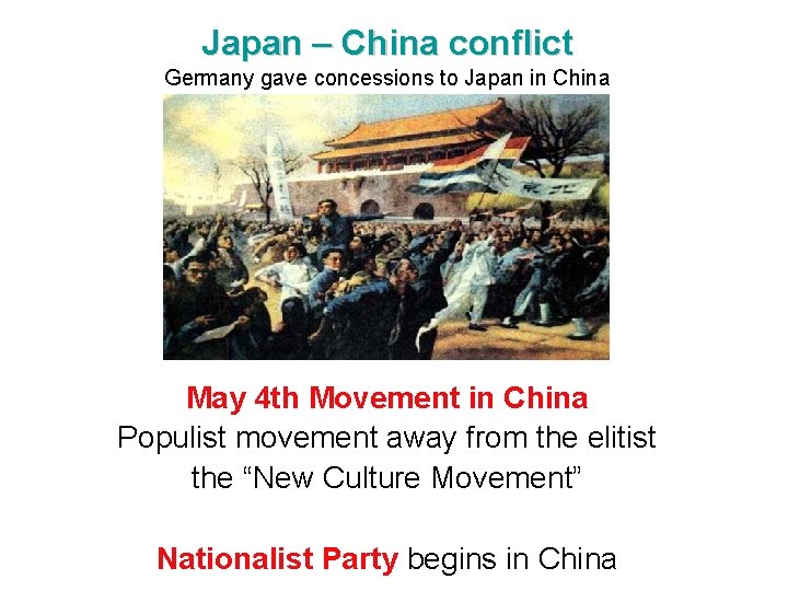 Japan – China conflict Germany gave concessions to Japan in China May 4 th
