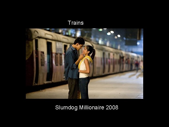 Trains Slumdog Millionaire 2008 