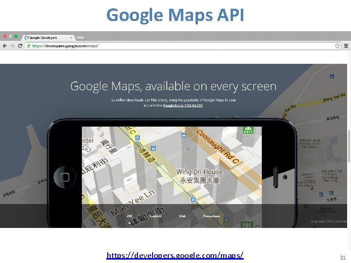 Google Maps API https: //developers. google. com/maps/ 31 Google Maps API https: //developers. google. com/maps/ 31