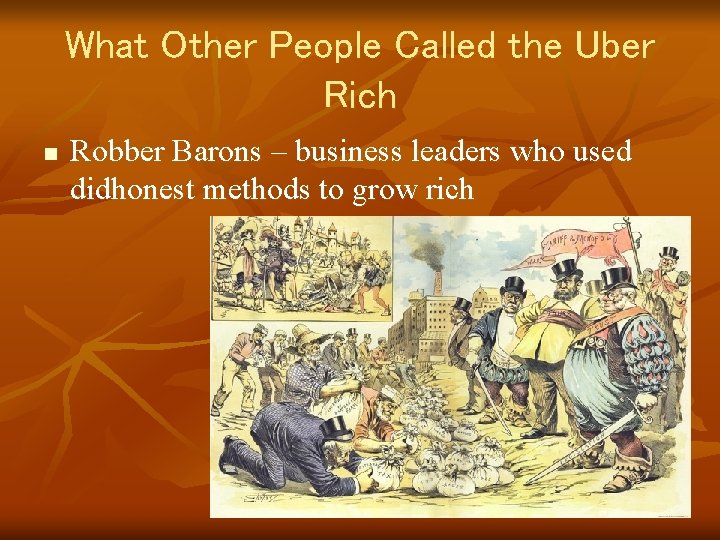 What Other People Called the Uber Rich n Robber Barons – business leaders who