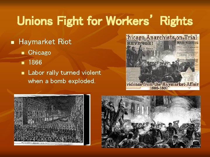 Unions Fight for Workers’ Rights n Haymarket Riot n n n Chicago 1866 Labor