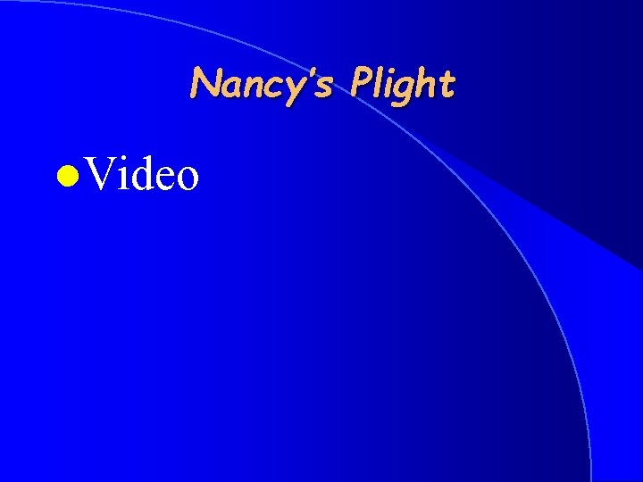 Nancy’s Plight l. Video 