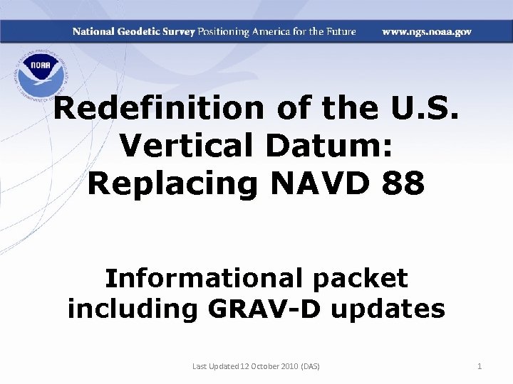 Redefinition of the U. S. Vertical Datum: Replacing NAVD 88 Informational packet including GRAV-D