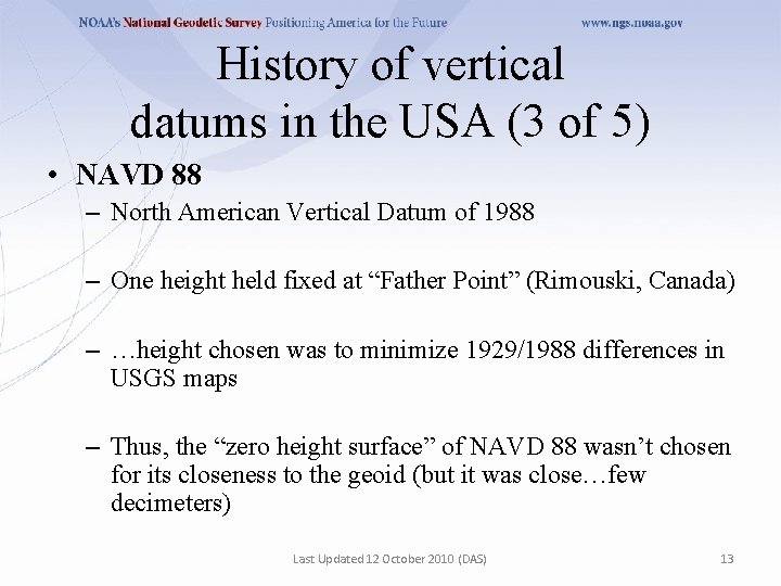 History of vertical datums in the USA (3 of 5) • NAVD 88 –