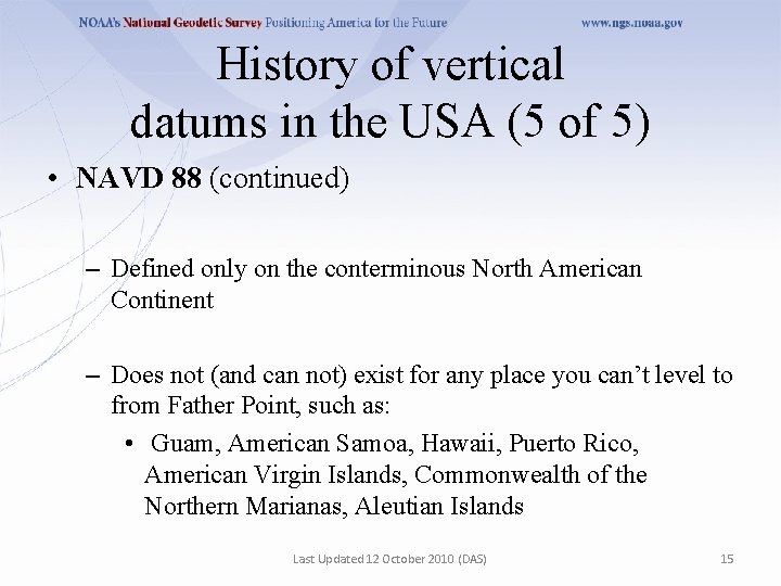 History of vertical datums in the USA (5 of 5) • NAVD 88 (continued)