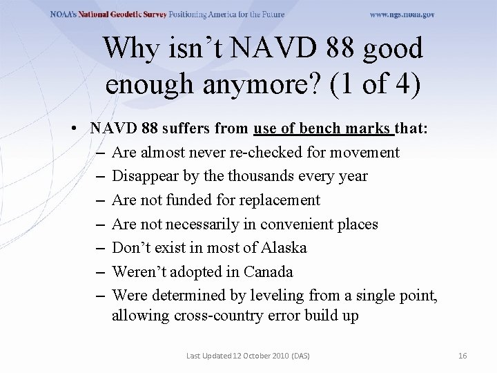 Why isn’t NAVD 88 good enough anymore? (1 of 4) • NAVD 88 suffers