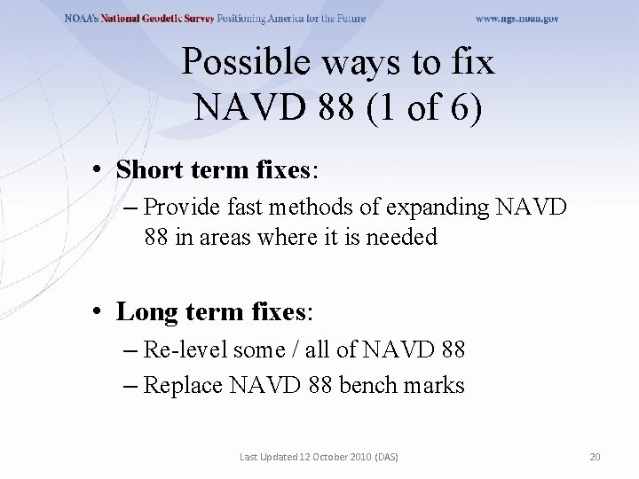 Possible ways to fix NAVD 88 (1 of 6) • Short term fixes: –