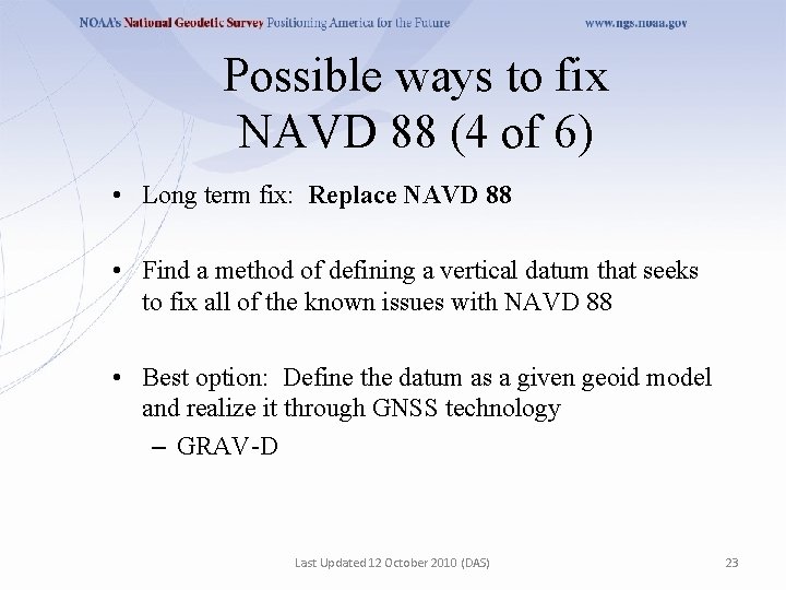 Possible ways to fix NAVD 88 (4 of 6) • Long term fix: Replace