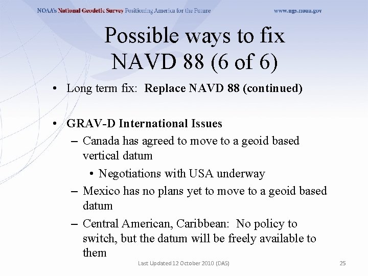 Possible ways to fix NAVD 88 (6 of 6) • Long term fix: Replace