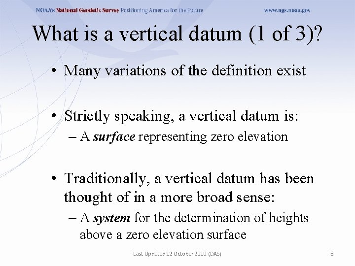 What is a vertical datum (1 of 3)? • Many variations of the definition