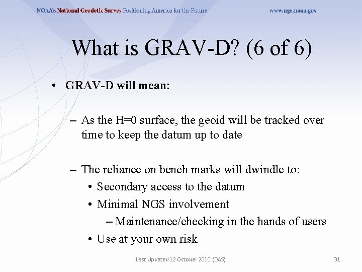 What is GRAV-D? (6 of 6) • GRAV-D will mean: – As the H=0