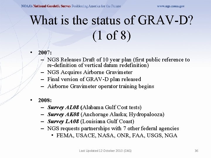 What is the status of GRAV-D? (1 of 8) • 2007: – NGS Releases